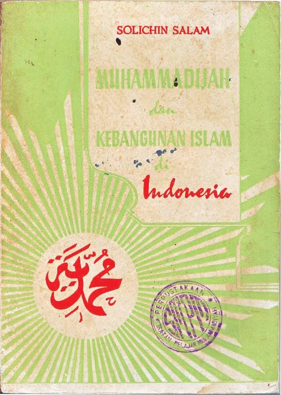 SOLICHIN SALAM MENULIS BUKU MUHAMMADIYAH DAN KEBANGUNAN ISLAM DI INDONESIA